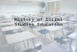 History of Social Studies Education. Social Education in the 18 th and 19 th centuries Declaration of Independence US Constitution American Revolution