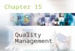 Chapter 15 Quality Management To Accompany Russell and Taylor, Operations Management, 4th Edition,  2003 Prentice-Hall, Inc. All rights reserved