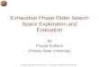 Computer & Information Sciences - University of Delaware Colloquium / 55 Exhaustive Phase Order Search Space Exploration and Evaluation by Prasad Kulkarni
