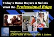 Today’s Home Buyers & Sellers Want the Professional Edge Highlights from The NATIONAL ASSOCIATION OF REALTORS® 2006 Profile of Home Buyers & Sellers Highlights