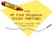 AP Free Response (ESSAY PORTION) English Language and Composition