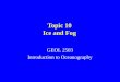 Topic 10 Ice and Fog GEOL 2503 Introduction to Oceanography