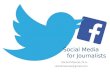 Social Media for Journalists Rachel Mourao, M.A. rachelmourao@gmail.com