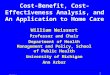 Weissert 1 Cost-Benefit, Cost-Effectiveness Analysis, and An Application to Home Care William Weissert Professor and Chair Department of Health Management