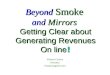 Beyond Smoke and Mirrors Getting Clear about Generating Revenues On line ! Kristina Carlson President FundraisingInfo.Com
