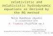 New forms of non-relativistic and relativistic hydrodynamic equations as derived by the RG method Teiji Kunihiro (Kyoto) in collaboration with K. Tsumura