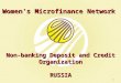 Women’s Microfinance Network Non-banking Deposit and Credit Organization RUSSIA 1