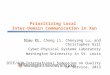 Prioritizing Local Inter-Domain Communication in Xen Sisu Xi, Chong Li, Chenyang Lu, and Christopher Gill Cyber-Physical Systems Laboratory Washington