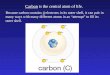 Because carbon contains 4 electrons in its outer shell, it can pair in many ways with many different atoms in an “attempt” to fill its outer shell. Carbon