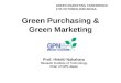 Green Purchasing & Green Marketing Prof. Hideki Nakahara Musashi Institute of Technology Chair of GPN Japan GREEN MARKETING CONFERENCE 17th OCTOBER 2006,SEOUL