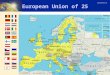 ENLARGEMENT DG European Union of 25. ENLARGEMENT DG Previous enlargements: The EC started with 6 member States 1957 EC Six 1973 UK, Ireland, DK 1981 Greece