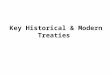 Key Historical & Modern Treaties. What are treaties? The Government of Canada and the courts understand treaties between the Crown and Aboriginal people