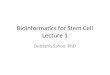 Bioinformatics for Stem Cell Lecture 1 Debashis Sahoo, PhD