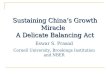 Sustaining China’s Growth Miracle A Delicate Balancing Act Eswar S. Prasad Cornell University, Brookings Institution and NBER