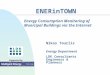 Supported by ENERinTOWN Energy Consumption Monitoring of Municipal Buildings via the Internet Nikos Tourlis Energy Department LDK Consultants Engineers
