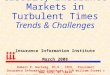 Casualty Insurance Markets in Turbulent Times Trends & Challenges Robert P. Hartwig, Ph.D., CPCU, President Insurance Information Institute  110 William