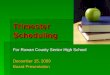 Trimester Scheduling For Rowan County Senior High School December 15, 2009 Board Presentation