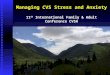 Managing CVS Stress and Anxiety 11 th International Family & Adult Conference CVSA