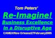 Tom Peters’ Re-Imagine! Business Excellence in a Disruptive Age CAMEX/New Orleans/27February2005