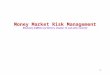 1 Money Market Risk Management Blackwell, Griffiths and Winters, Chapter 12, and other material