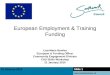 21 January 2010  18 January 2010 21 January 2010 Slide 1  European Employment & Training Funding Lisa-Marie Bowles