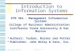 Copyright 2007 John Wiley & Sons, Inc. Chapter 101 Introduction to Information Systems HTM 304 - Management Information Systems College of Business Administration