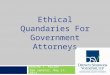 Andrew J. Mallon IBA Seminar, May 17, 2012 Ethical Quandaries For Government Attorneys