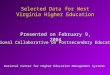 Selected Data for West Virginia Higher Education National Center for Higher Education Management Systems Presented on February 9, 2004 National Collaborative