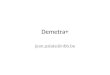 Demetra+ jean.palate@nbb.be. Quick Tour Versatile software. Choose the right tool Demetra+ main feature: multi-processing Demetra+ in production. Understanding