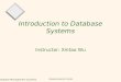 Database Management Systems 1 Introduction to Database Systems Instructor: Xintao Wu Ramakrishnan & Gehrke