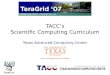 TACC’s Scientific Computing Curriculum Texas Advanced Computing Center