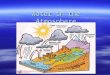 Water in the Atmosphere. The Water Cycle  The movement of water between the atmosphere and Earth’s surface is called the water cycle.  Three steps