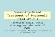 Community-Based Treatment of Pneumonia (“CBT of P”) Technical basis, USAID strategy and the role of PVOs Child Survival and Health PVO Grants RFA Orientation