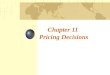 Chapter 11 Pricing Decisions. 11-2 Introduction to Pricing Issues Basic concepts Target costing Price escalation Environmental issues Gray market goods