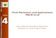 Fluid Mechanics and Applications Inter - Bayamon Lecture 4 Fluid Mechanics and Applications MECN 3110 Inter American University of Puerto Rico Professor: