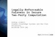 Andrew Lindell Aladdin Knowledge Systems and Bar-Ilan University 04/09/08 CRYP-202 Legally-Enforceable Fairness in Secure Two-Party Computation