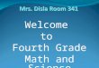 Welcome to Fourth Grade Math and Science. Welcome Speeches Dr. Weissman and PTSA Channel 15 Superintendent Message