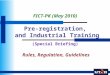 Pre-registration, and Industrial Training Rules, Regulation, Guidelines FICT-PK (May 2010) (Special Briefing)