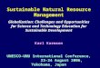Sustainable Natural Resource Management Globalization: Challenges and Opportunities for Science and Technology Education for Sustainable Development Karl