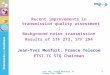 ETSI STQ, Taiwan Workshop, February 13th, 2006 1 Recent improvements in transmission quality assessment : Background noise transmission Results of STF