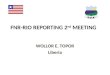 FNR-RIO REPORTING 2 nd MEETING WOLLOR E. TOPOR Liberia
