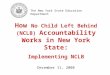 How No Child Left Behind (NCLB) Accountability Works in New York State: Implementing NCLB December 11, 2008 The New York State Education Department