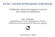 DTSC VAPOR INTRUSION GUIDANCE California Industrial Hygiene Council 16 th Annual Conference Dan Gallagher Department of Toxic Substances Control California