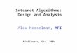 Alex Kesselman, MPI Internet Algorithms: Design and Analysis MiniCourse, Oct. 2004