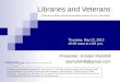 Libraries and Veterans Presenter: Kristen Mulvihill kjsmulvihill@gmail.com Thursday, May 23, 2013 12:00 noon to 1:00 p.m. Infopeople webinars are supported