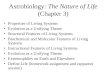Astrobiology: The Nature of Life (Chapter 3) Properties of Living Systems Evolution as a Unifying Theme Structural Features of Living Systems Biochemical