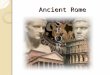 Ancient Rome. Rome took everything Greek and made it their own! Took Greek religion & changed the names Built in similar architectural style Also heavily
