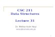 1 CSC 211 Data Structures Lecture 31 Dr. Iftikhar Azim Niaz ianiaz@comsats.edu.pk 1