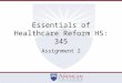 Essentials of Healthcare Reform HS: 345 Assignment 2