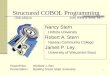 1 Structured COBOL Programming Nancy Stern Hofstra University Robert A. Stern Nassau Community College James P. Ley University of Wisconsin-Stout John